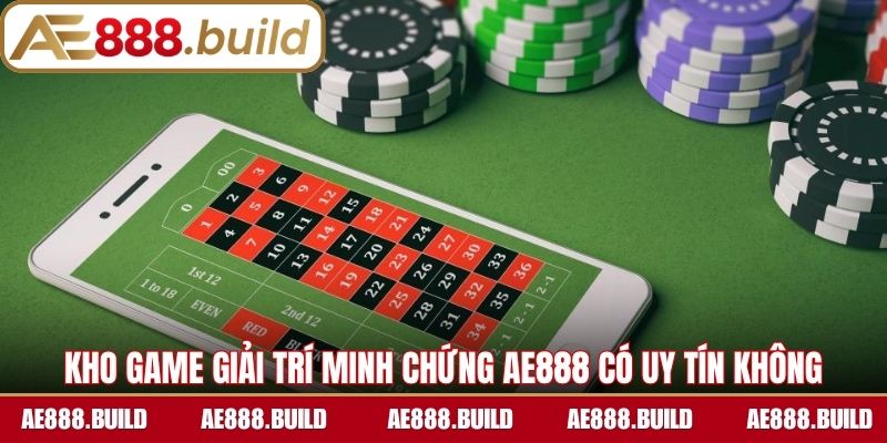 Kho game giải trí đỉnh cao minh chứng AE888 có uy tín không