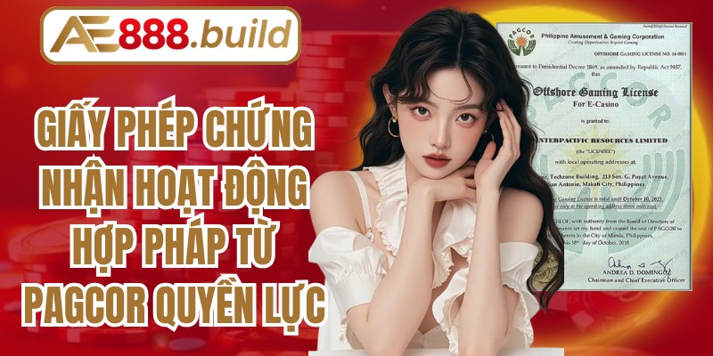 Giấy phép chứng nhận hoạt động hợp pháp từ PAGCOR quyền lực