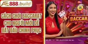 Cách Chơi Baccarat Cho Người Mới Dễ Bắt Đầu Chinh Phục