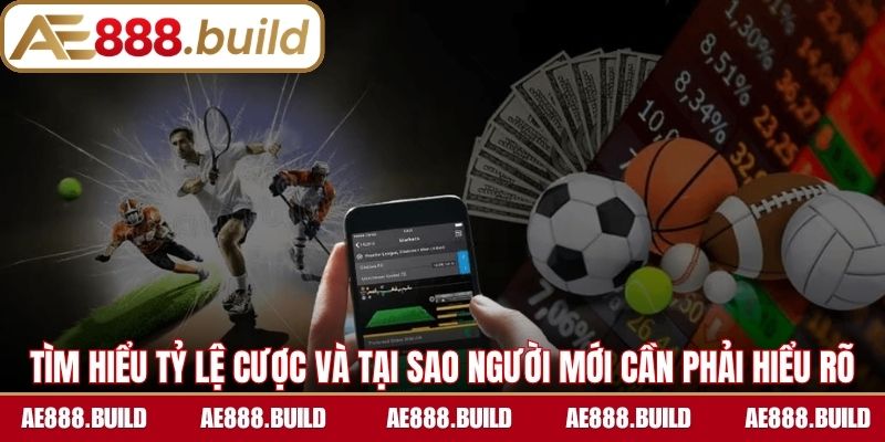 Tìm hiểu tỷ lệ cược và tại sao người mới cần phải hiểu rõ