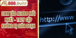 Link Vào AE888 Mới Nhất - Truy Cập Không Bị Gián Đoạn