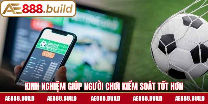 Kinh nghiệm giúp người chơi kiểm soát tốt hơn