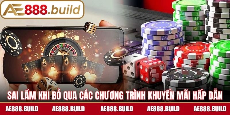 Sai lầm khi bỏ qua các chương trình khuyến mãi hấp dẫn